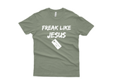 Freak Like Jesus Tee Shirt
