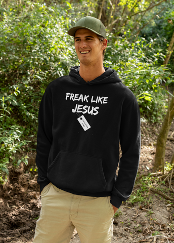 Freak Like Jesus Hoodie
