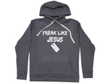 Freak Like Jesus Hoodie