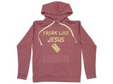 Freak Like Jesus Hoodie