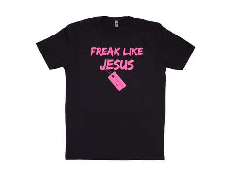 Freak Like Jesus Black Shirt Pink Lettering